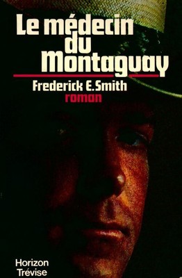 Der Arzt von Montaguay - Frederick E. Smith - V2155181