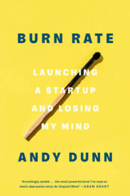 Burn Rate: Launching a Startup and Losing My Mind - Hardcover - GOOD
