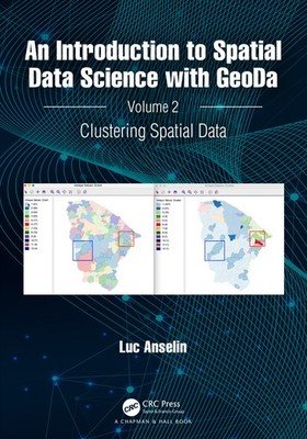 An Introduction To Spatial Data Science With Geoda: Clusteri...