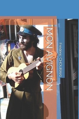 Mon Avignon by Fr?d?ric Chouraki (French) Paperback Book
