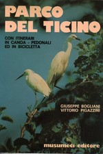Parco del Ticino - Giuseppe Bogliani, Vittorio Pigazzini (Musumeci editore)