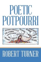 Robert Turner | Poetic Potpourri | Taschenbuch | Englisch (2019) | Xlibris US