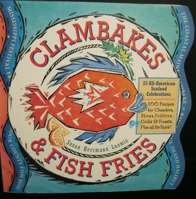 CLAMBAKES & FISH FRIES   100 RECIPES FOR CHOWDERS STEWS FRITTERS & MORE COOKBOOK