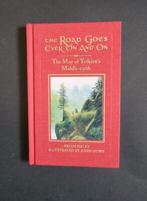 The Road Goes Ever On and On: The Map Of Tolkien's Middle Earth; Brian Sibley