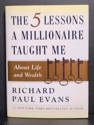The 5 Lessons a Millionaire Taught Me Richard Paul Evans HC 2006 Finance