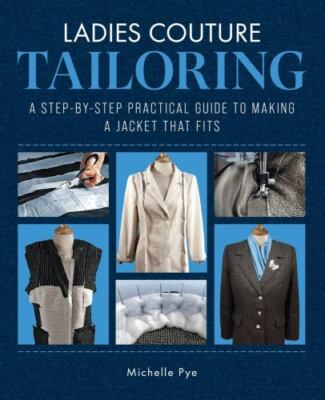 Ladies Couture Tailoring : A Step-by-step Practical Guide to Making a Jacket ...
