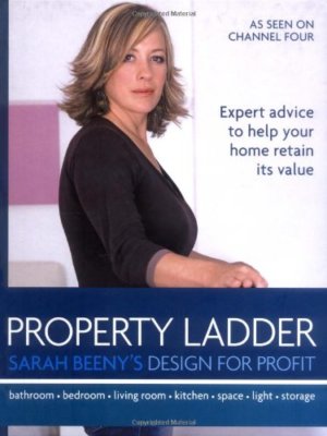 ''Property Ladder'': Design for Profit By Sarah Beeny