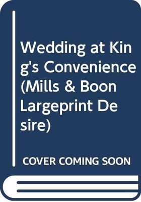 Wedding at King's Convenience (Mills & Boon Largeprint Desire)