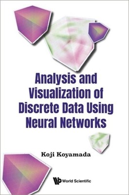 Analysis and Visualization of Discrete Data Using Neural Networks (Hardback or C