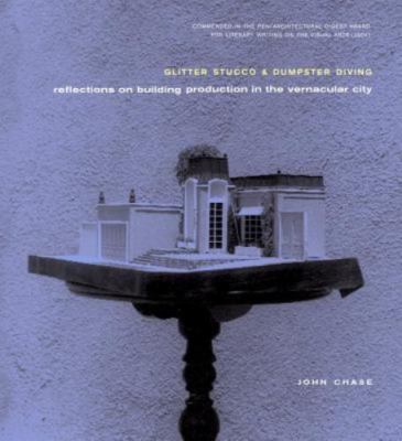 Glitter Stucco and Dumpster Diving : Reflections on Building Production in...
