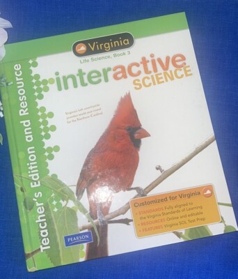 Interactive Science Virginia Ed., Life Science Book 3, Teacher Edition