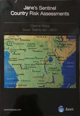 Jane s Sentinel Country Risk Assessments Central Africa Issue Twenty-Six 2010