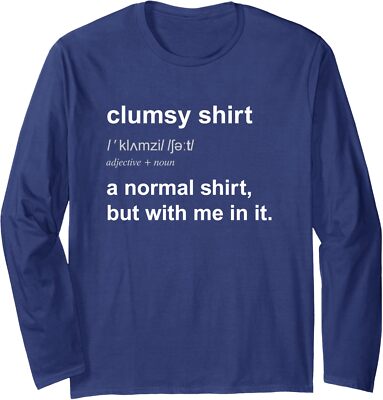 Funny Clumsy TShirt Uncoordinated Gift Nice Present Long Sleeve Tshirt