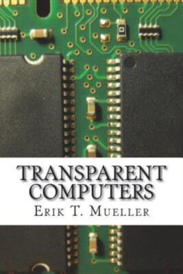 Transparent Computers: Designing Understandable Intelligent Systems