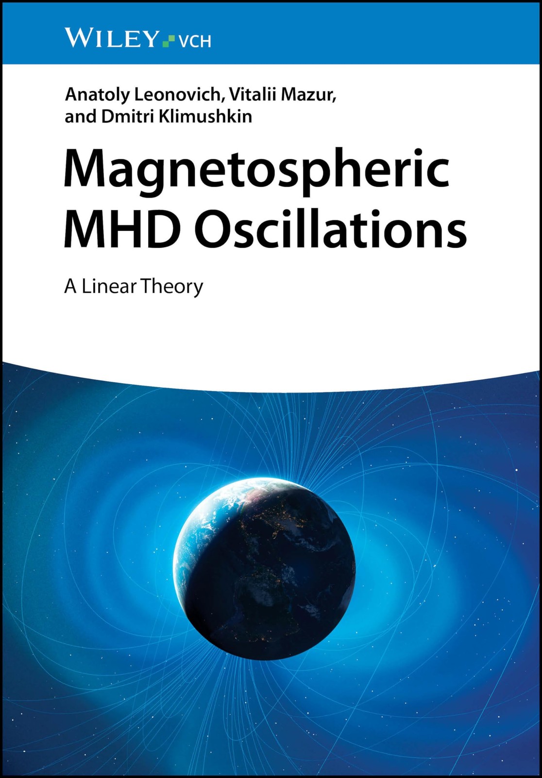 Magnetospheric MHD Oscillations: A Linear Theory.by Leonovich, Klimushkin New**