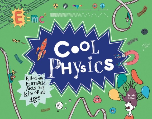 Cool Physics by Sarah Hutton (Hardback Book)