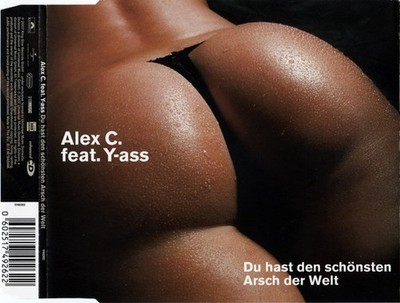 Alex C. feat. Y-ass - Du hast den schönsten Arsch der Welt CD
