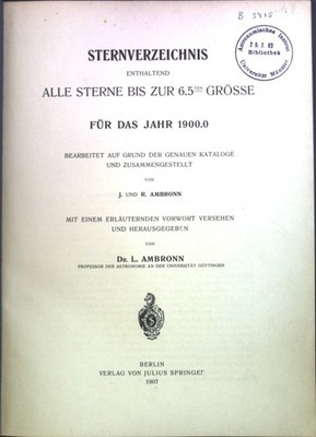 Sternverzeichnis : Enthaltend alle Sterne bis zur 6.5ten Grösse. Für das Jahr 19