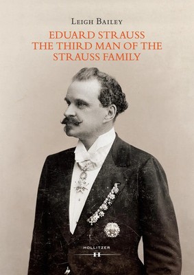 Eduard Strauss | The Third Man of the Strauss Family | Leigh Bailey | Englisch