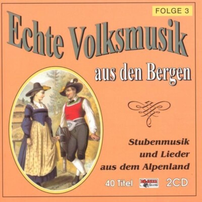2 CD Echte Volksmusikaus den Bergen Folge 3