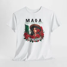 MAGA. Mexican's Aren't Going Anywhere, Political T-Shirt, Anti-Immigration Tee