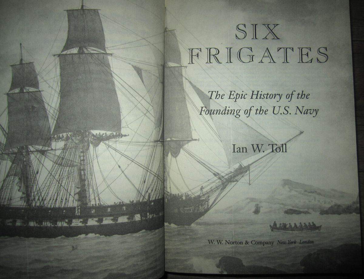 PB book, Six Frigates, Founding of the U.S. Navy by Ian W. Toll