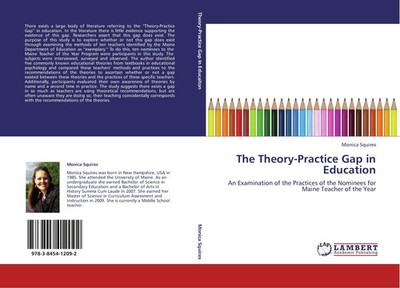 The Theory-Practice Gap in Education Monica Squires