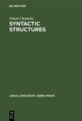 Noam Chomsky Syntactic Structures (Hardback) Janua Linguarum. Series Minor