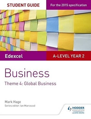 Edexcel A-level Business Student Guide: Theme 4: Global by Hage, Mark 1471883760