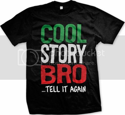 Cool Story Bro Tell It Again Funny Saying Jersey Shore Quotes