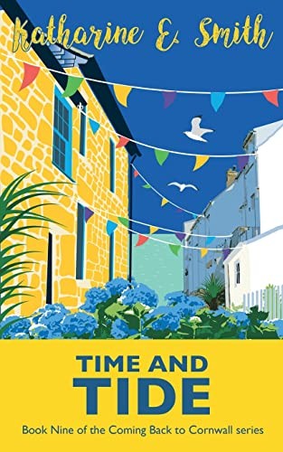 Time and Tide: Book Nine of the Coming Back to Cornwall series: