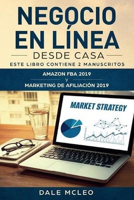 Negocio En Lnea Desde Casa: Este Libro Contiene 2 Manuscritos: AMAZON FBA 2019 y