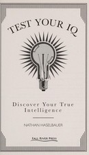 Test Your Iq Discover Your True Intelligence Nathan Haselbauer