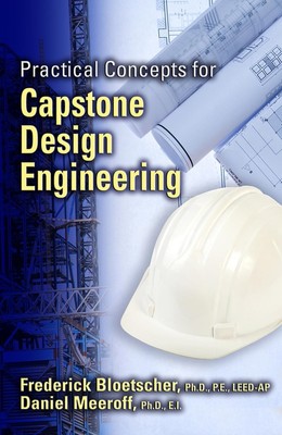 Praktische Konzepte für Capstone Design Engineering von Frederick Bloetscher (engl.