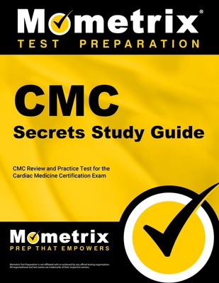 CMC Secrets Study Guide: CMC Review and Practice Test for the Cardiac Medicine,