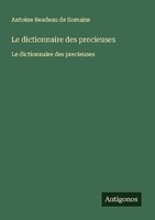 Le Dictionnaire Des Precieuses Antoine Beadeau De Somaize