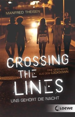 Crossing the Lines - Uns gehört die Nacht: Eine Geschichte aus dem Lockdown - Sp