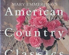 Mary Emmerlings American Country Classics: The New American Country Look - GOOD