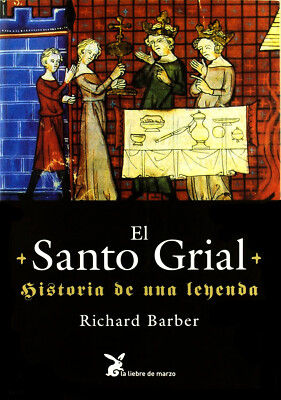El Santo Grial - Historia de Una Leyenda (Richard Barber)