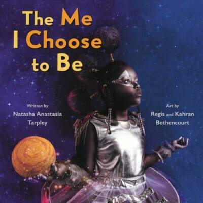 The Me I Choose To Be - Hardcover By Tarpley, Natasha Anastasia - GOOD