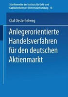 Anlegerorientierte Handelsverfahren FüR Den Deutschen Aktienmarkt Olaf Oesterhel