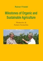 Rainer Friedel | Milestones Of Organic And Sustainable Agriculture | Taschenbuch