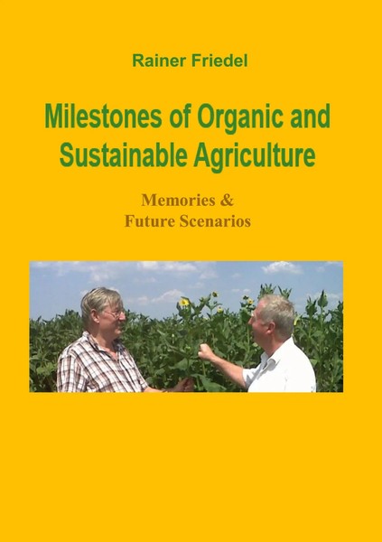 Rainer Friedel | Milestones Of Organic And Sustainable Agriculture | Taschenbuch-image