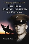 The First Marine Captured in Vietnam: A Biography of Donald G. Cook by Donald L. Price (Paperback, 2006)