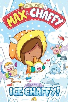 Jamie Smart - Max and Chaffy 3  Search for the Ice Chaffy - Paperback - H245z