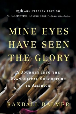 Mine Eyes Have Seen the Glory Randall Herbert Balmer Taschenbuch Englisch 2014