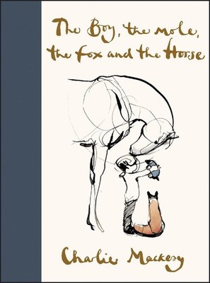 The Boy, the Mole, the Fox and the Horse: A Great Gift for Book Lovers by Charli