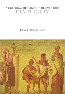 Douglas  Cairns A Cultural History of the Emotions in Antiqu (Gebundene Ausgabe)