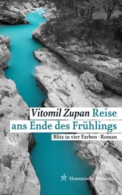 Vitomil Zupan | Reise ans Ende des Frühlings | Buch | Deutsch (2013) | Drava