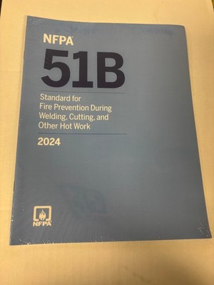 NFPA 51B, Standard for Fire Prevention During Welding, Cutting, and Other Hot...